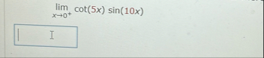 lim x 0 c o t ( 5 x ) s i n ( 1 0 x )