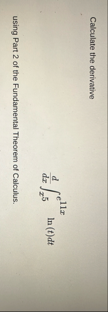 Calculate the derivative d d x x 5 e 1 1 x l n (
