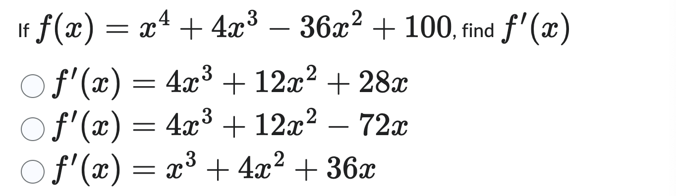 I f f ( x ) = x 4 + 4 x 3 - 3 6 x 2 + 1 0 0 ,