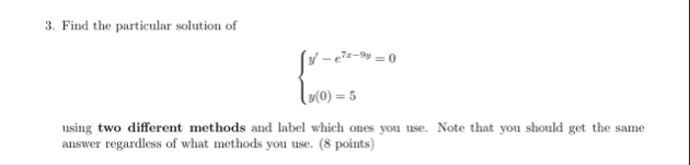 Find the particular solution of y ' - e 7 x - 9 y