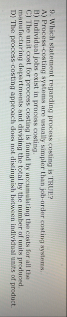 Which statement regarding process costing is