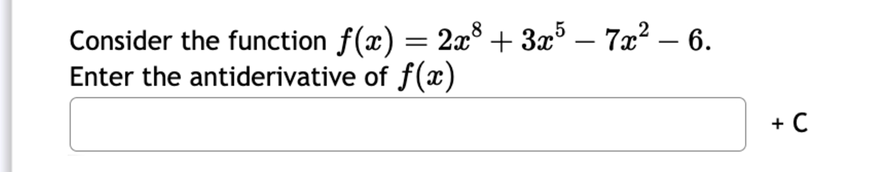 Consider the function f ( x ) = 2 x 8 + 3 x 5 - 7