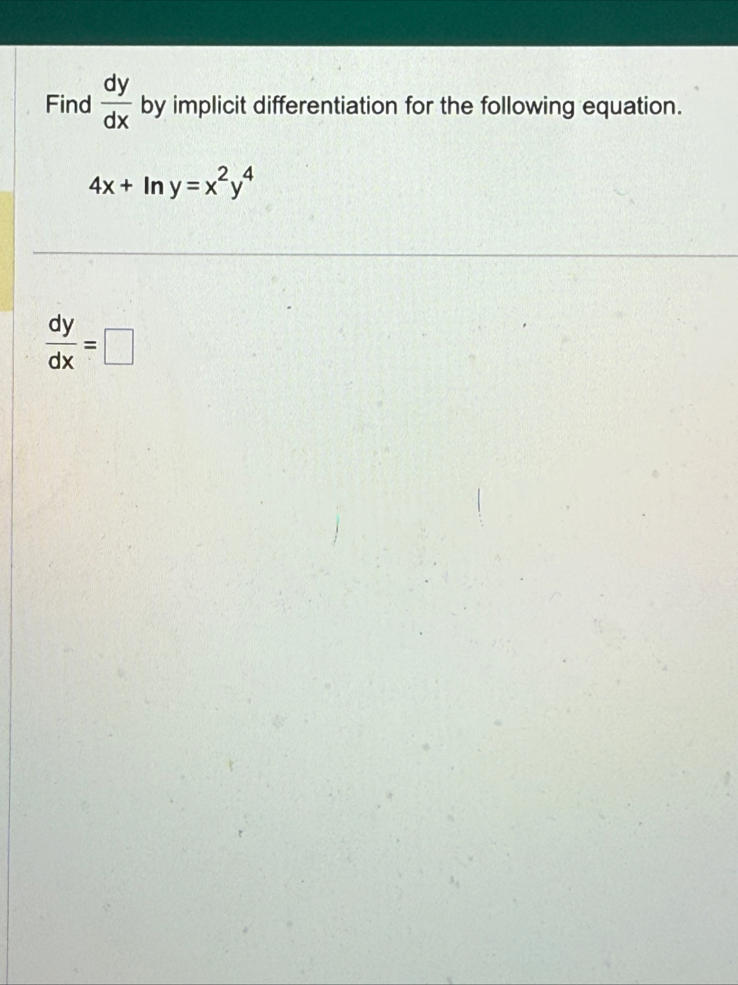 Find d y d x by implicit differentiation for the