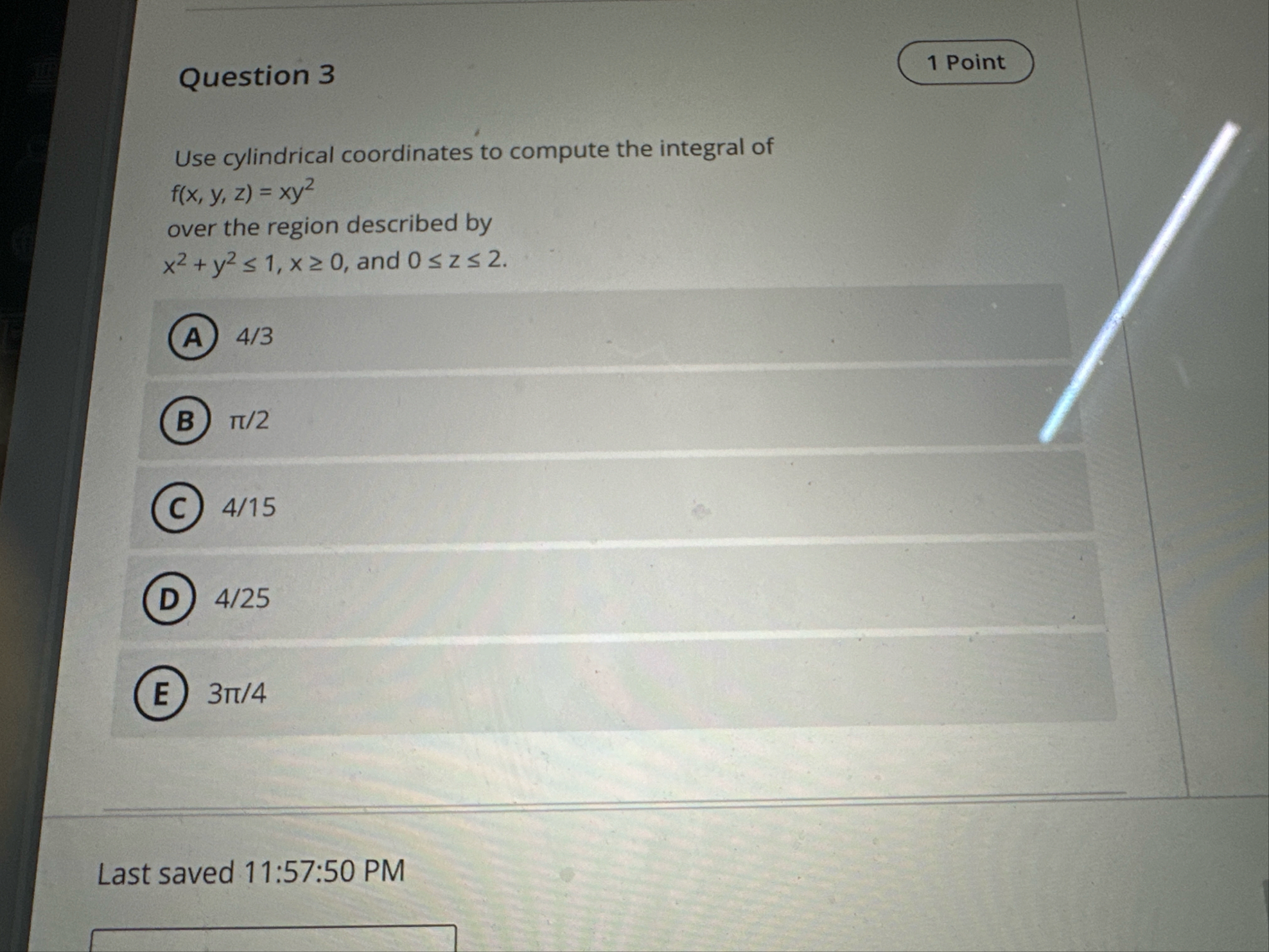 Question 3 Use cylindrical coordinates to compute