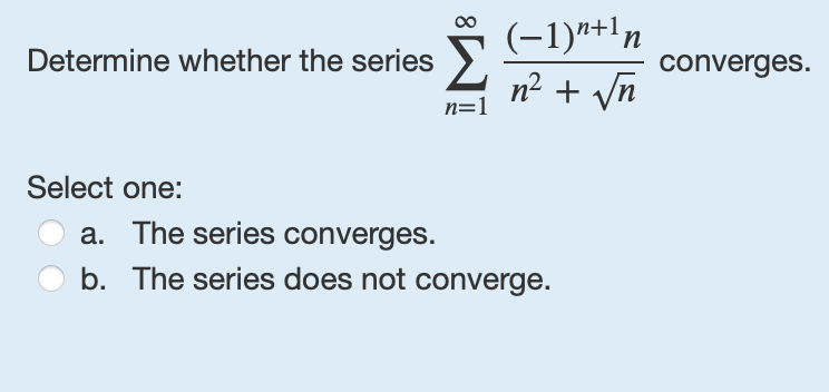 Determine whether the series n = 1 ( - 1 ) n + 1