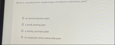 Which is considered the simplest type of defined