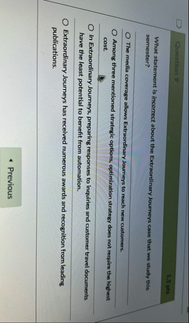 Question 9 1 . 5 pts What statement is incorrect