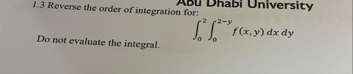 1 . 3 Reverse the order of integration for: Do