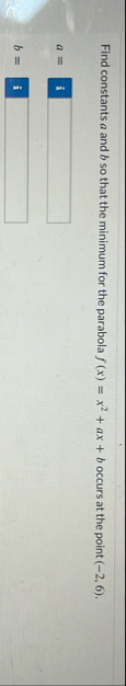 Find constants a and b so that the minimum for