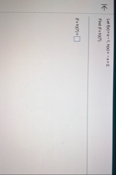 Let f ( x ) = x - 1 , h ( x ) = - x 2 Find ( f @