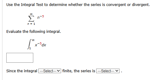 Use the Integral Test t o determine whether the