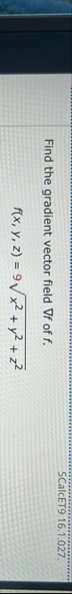 SCalcET 9 1 6 . 1 . 0 2 7 . Find the gradient