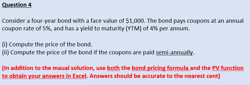 Question 4 Consider a four - year bond with a