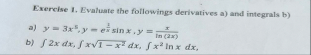 Exercise 1 . Evaluate the followings derivatives