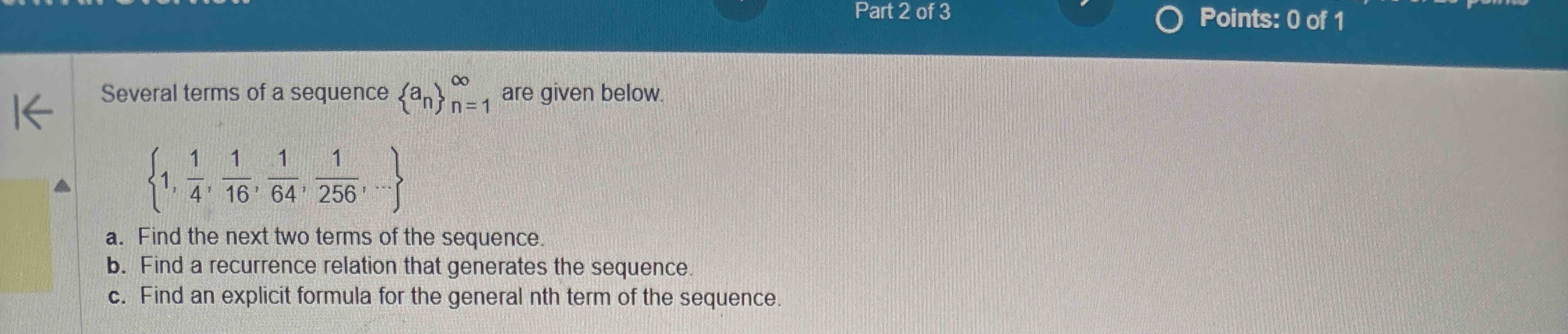 Several terms o f a sequence { a n } n = 1 are