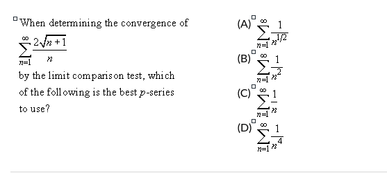 When determining the convergence o f n = 1 2 n +