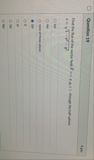 Question 1 9 4 pts Find the flux of the vector