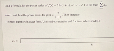 Find a formula for the power series of n = 1 a n