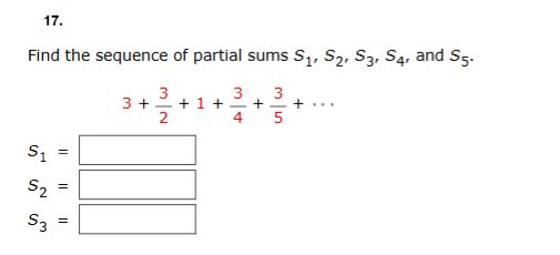 Find the sequence o f partial sums S 1 , S 2 , S