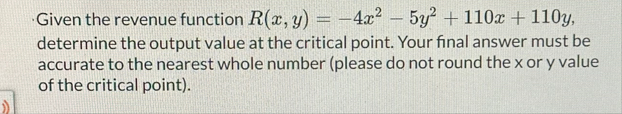 Given the revenue function R ( x , y ) = - 4 x 2