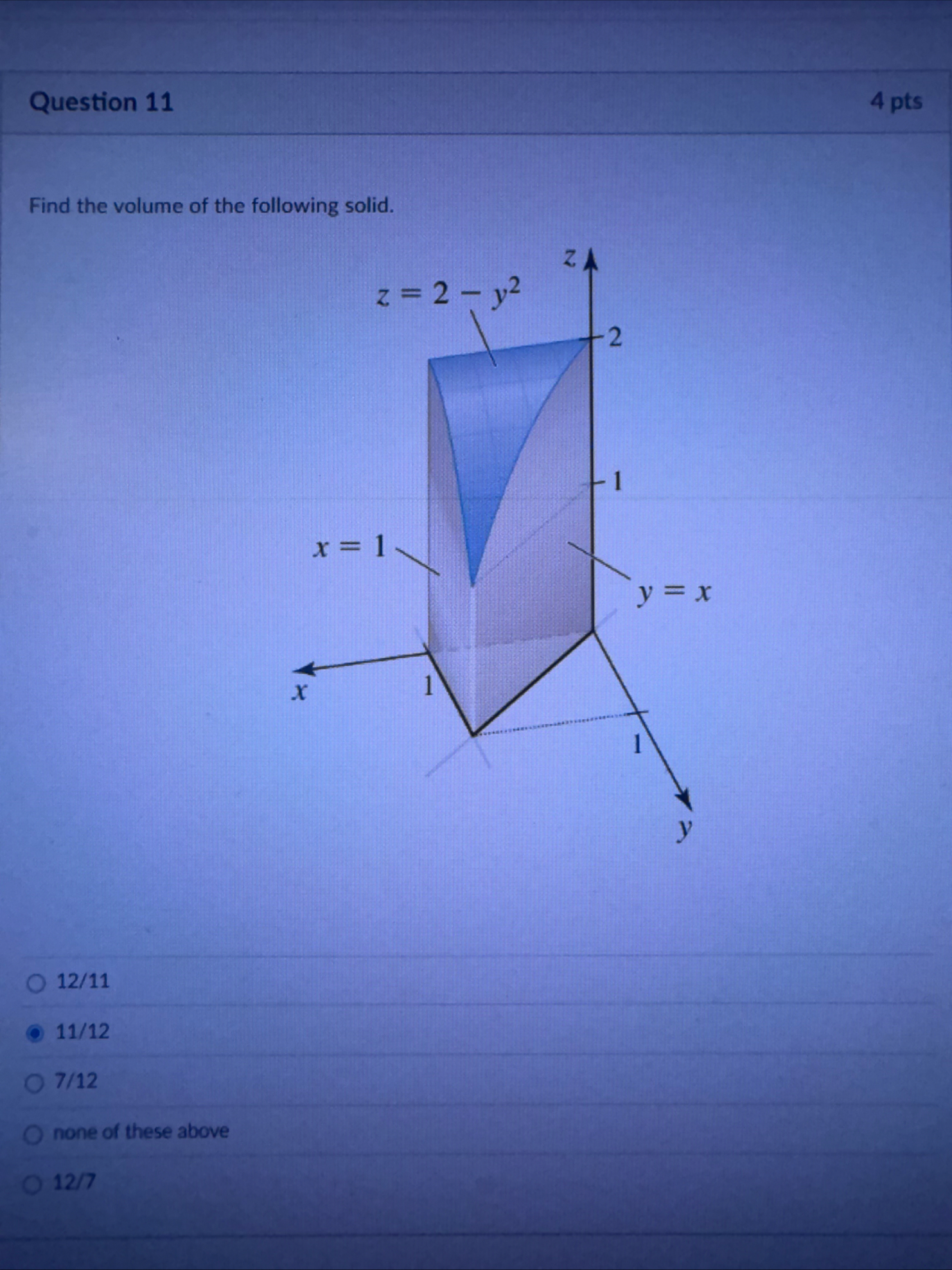 Question 1 1 4 pts Find the volume of the