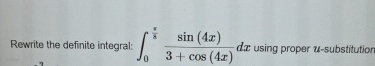 Rewrite the definite integral: 0 8 s i n ( 4 x )