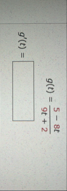 g ( t ) = 5 - 8 t 9 t 2 g ' ( t ) =