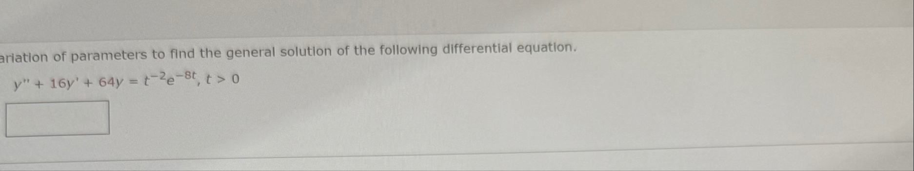 ariation of parameters to find the general