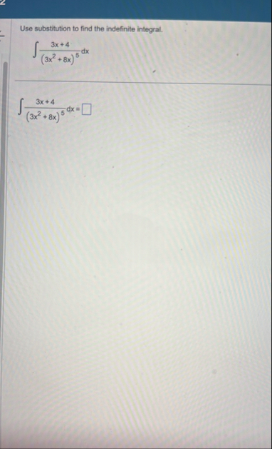 Use substitution to find the indefinite integral.