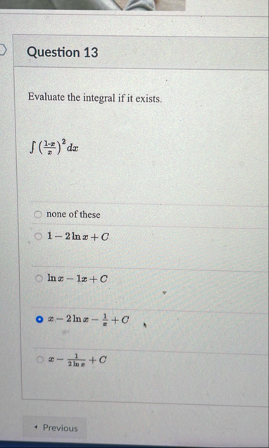 Question 1 3 Evaluate the integral if it exists.