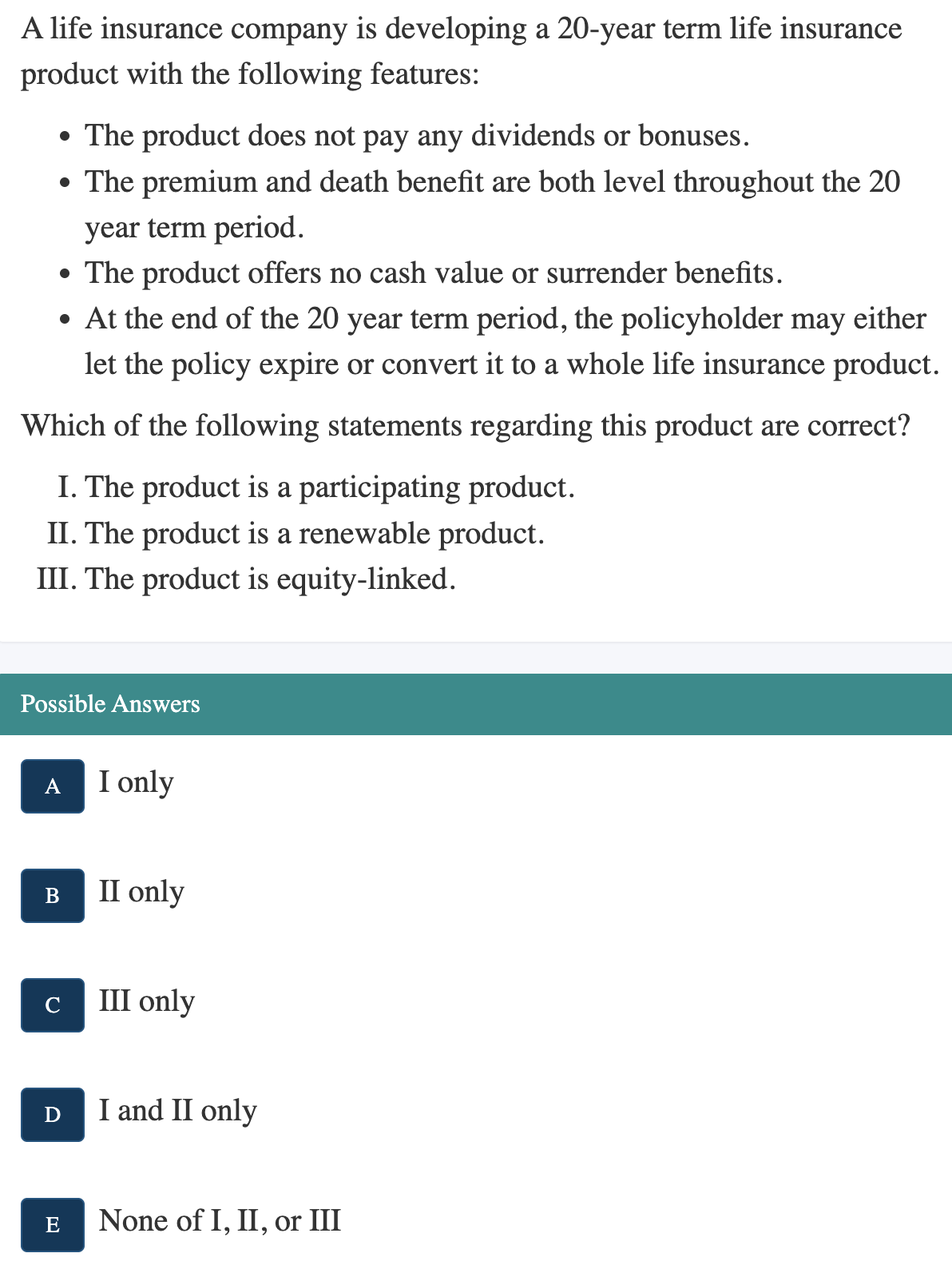 A life insurance company is developing a 2 0 -