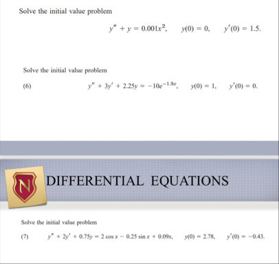 Solve the initial value problem y ' ' + y = 0 . 0