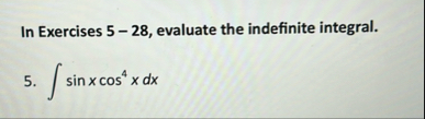 In Exercises 5 - 2 8 , evaluate the indefinite