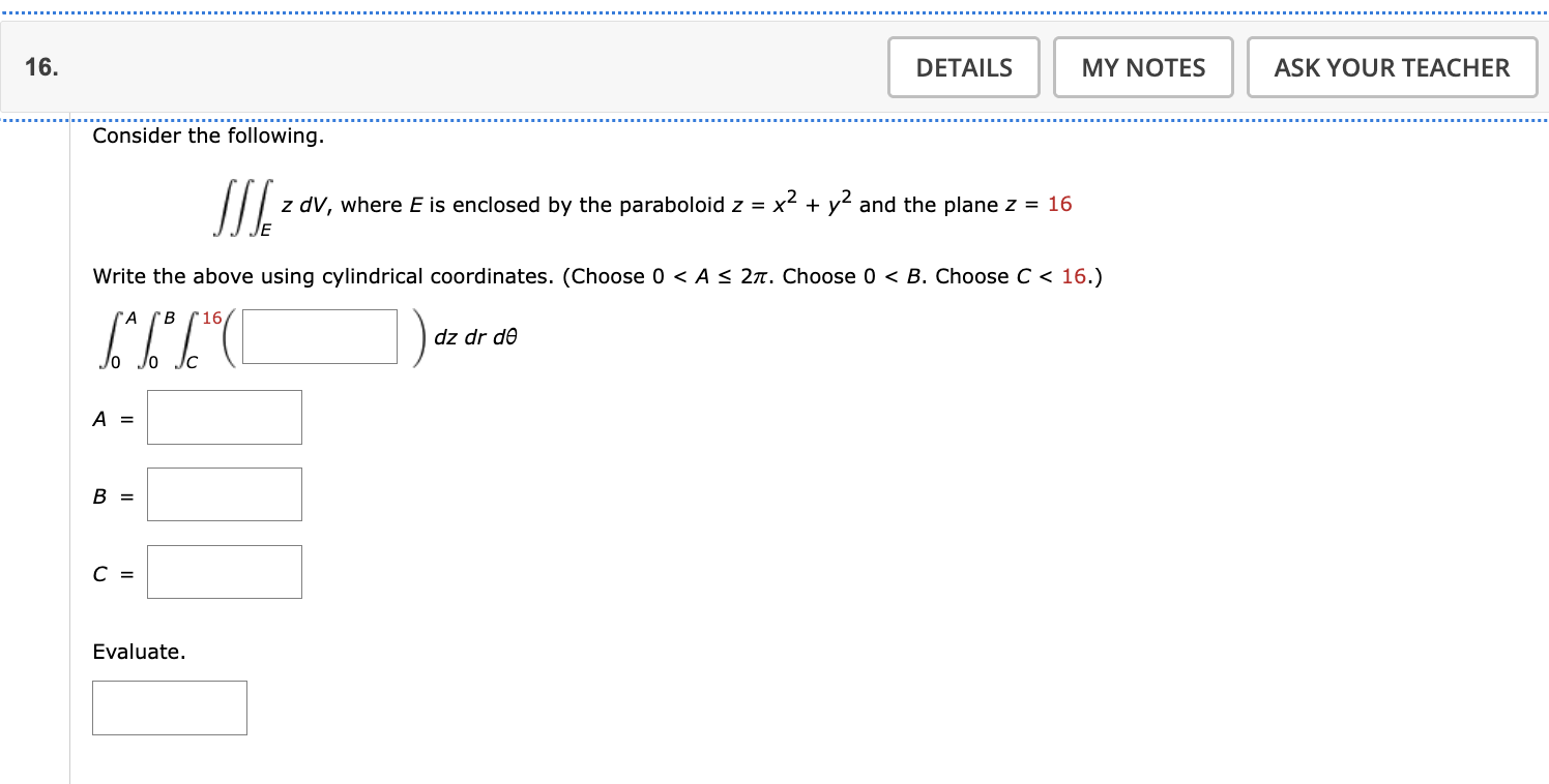 Consider the following. E z d V , where E i s