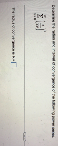 Determine the radius and interval of convergence