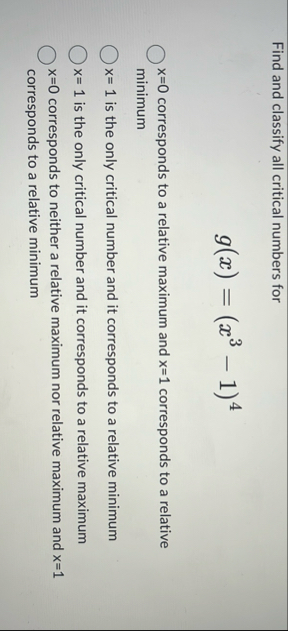 Find and classify all critical numbers for g ( x