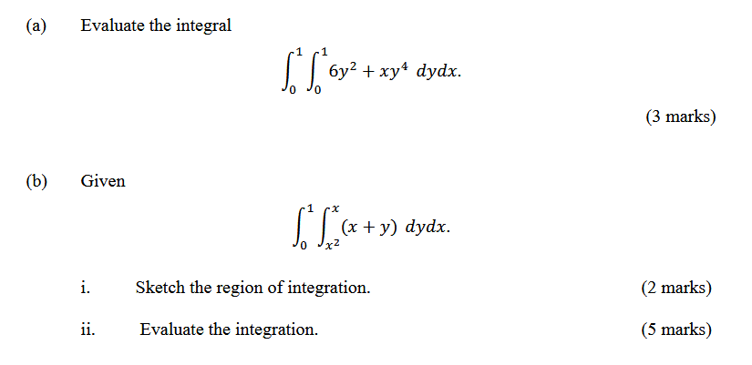 ( a ) Evaluate the integral 0 1 0 1 6 y 2 + x y 4
