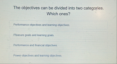 The objectives can be divided into two