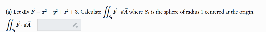 ( a ) Let divvec ( F ) = x 2 + y 2 + z 2 + 3 .