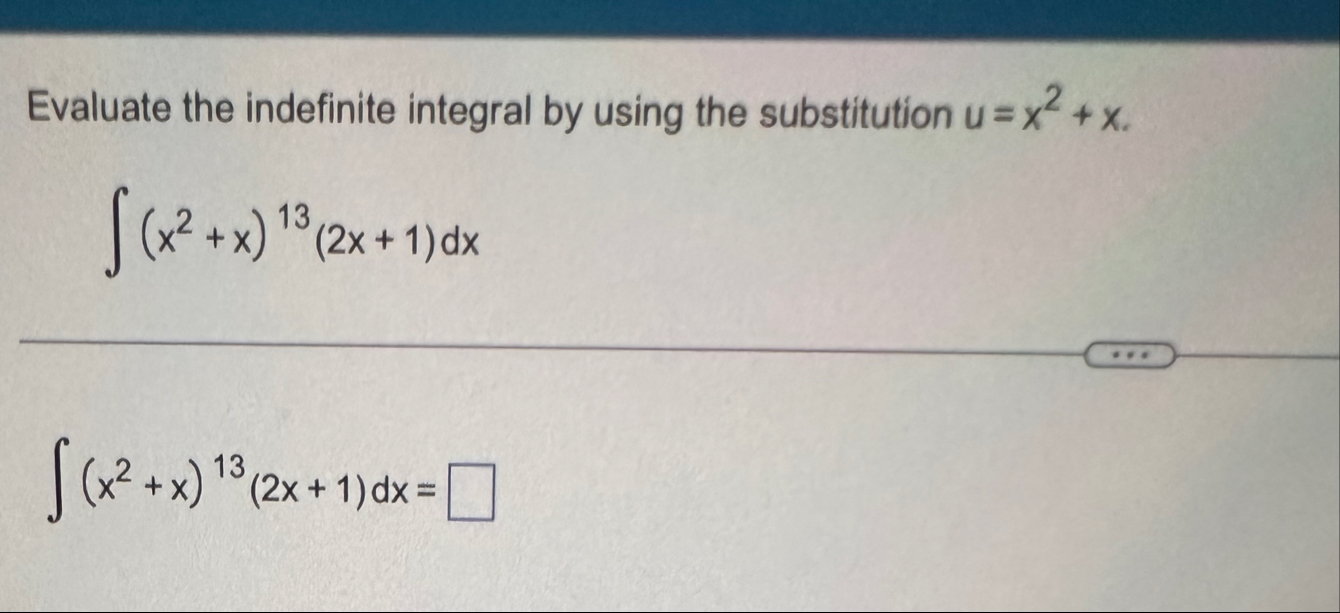 Evaluate the indefinite integral by using the