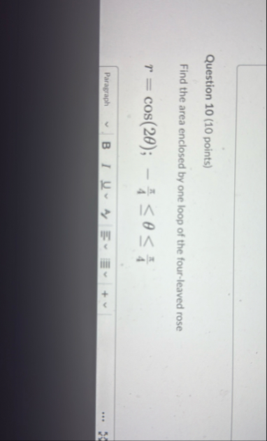 Question 1 0 ( 1 0 points ) Find the area