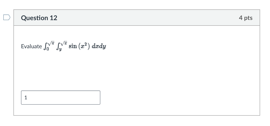 Question 1 2 4 p t s Evaluate 0 2 y 2 s i n ( x 2