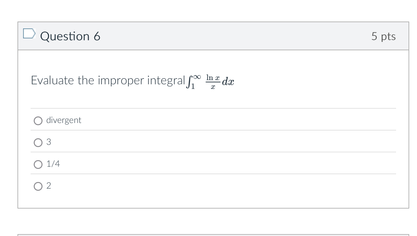 Question 6 Evaluate the improper integral 1 l n x