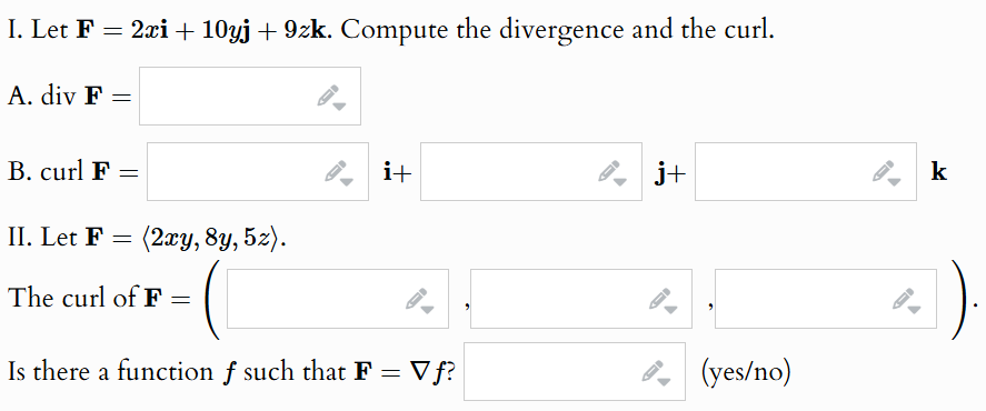 I. Let F = 2 + 1 0 y j + 9 z k . Compute the