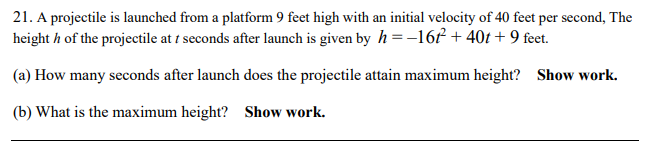A projectile i s launched from a platform 9 feet