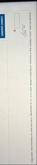 Evaluate the limit , using L'HOpital's Rule if