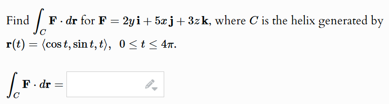 Find C F * d r for F = 2 y i + 5 x j + 3 z k ,