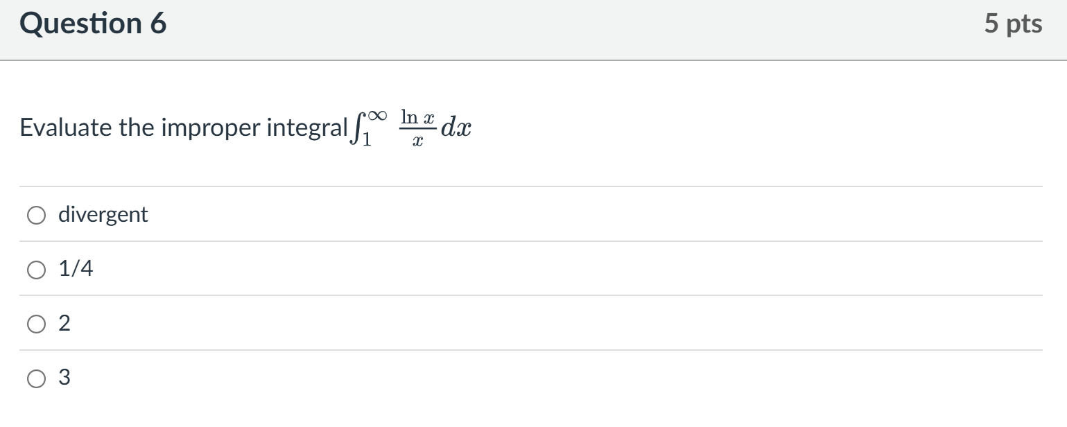 Question 6 Evaluate the improper integral 1 l n x