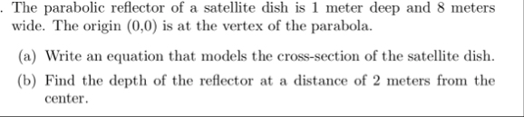 The parabolic reflector of a satellite dish is 1