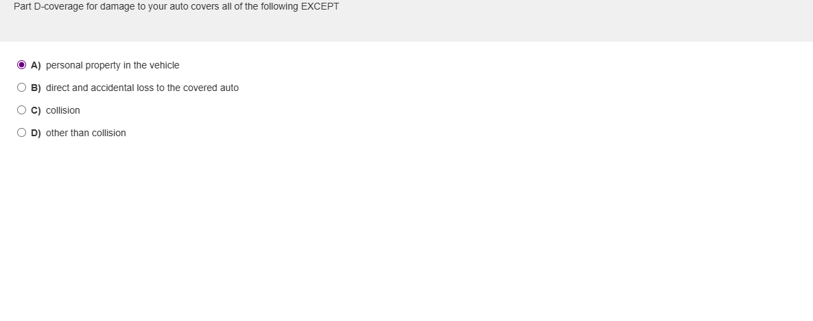 Part D - coverage for damage to your auto covers